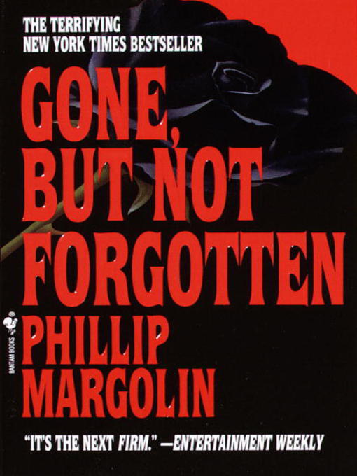 Title details for Gone, But Not Forgotten by Phillip Margolin - Wait list
